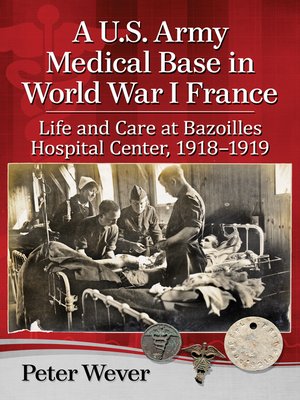 cover image of A U.S. Army Medical Base in World War I France